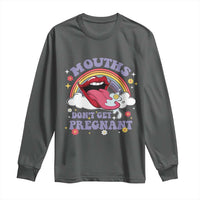 Mouths Dont Get Pregnant Long Sleeve Shirt Funny Dirty Adult Humor - Wonder Print Shop