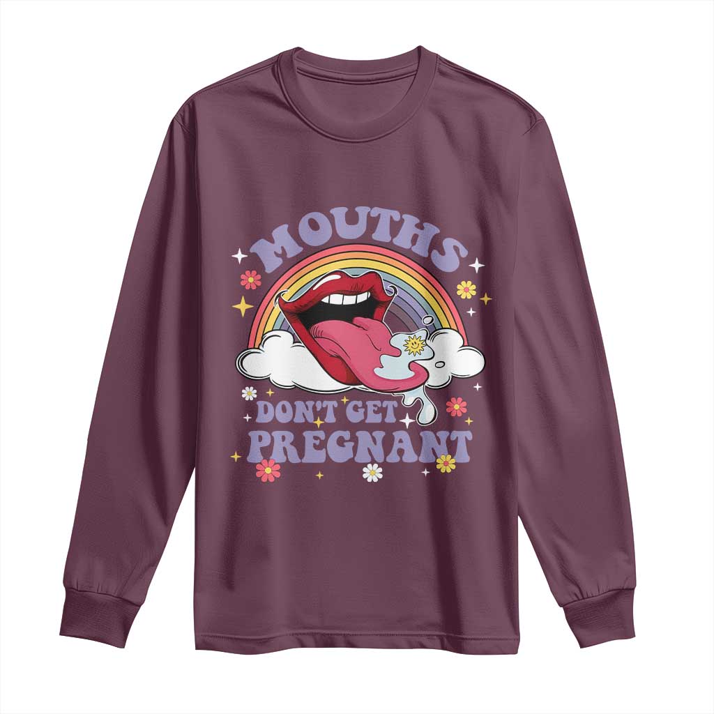 Mouths Dont Get Pregnant Long Sleeve Shirt Funny Dirty Adult Humor - Wonder Print Shop
