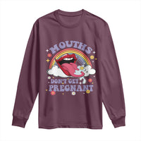 Mouths Dont Get Pregnant Long Sleeve Shirt Funny Dirty Adult Humor - Wonder Print Shop