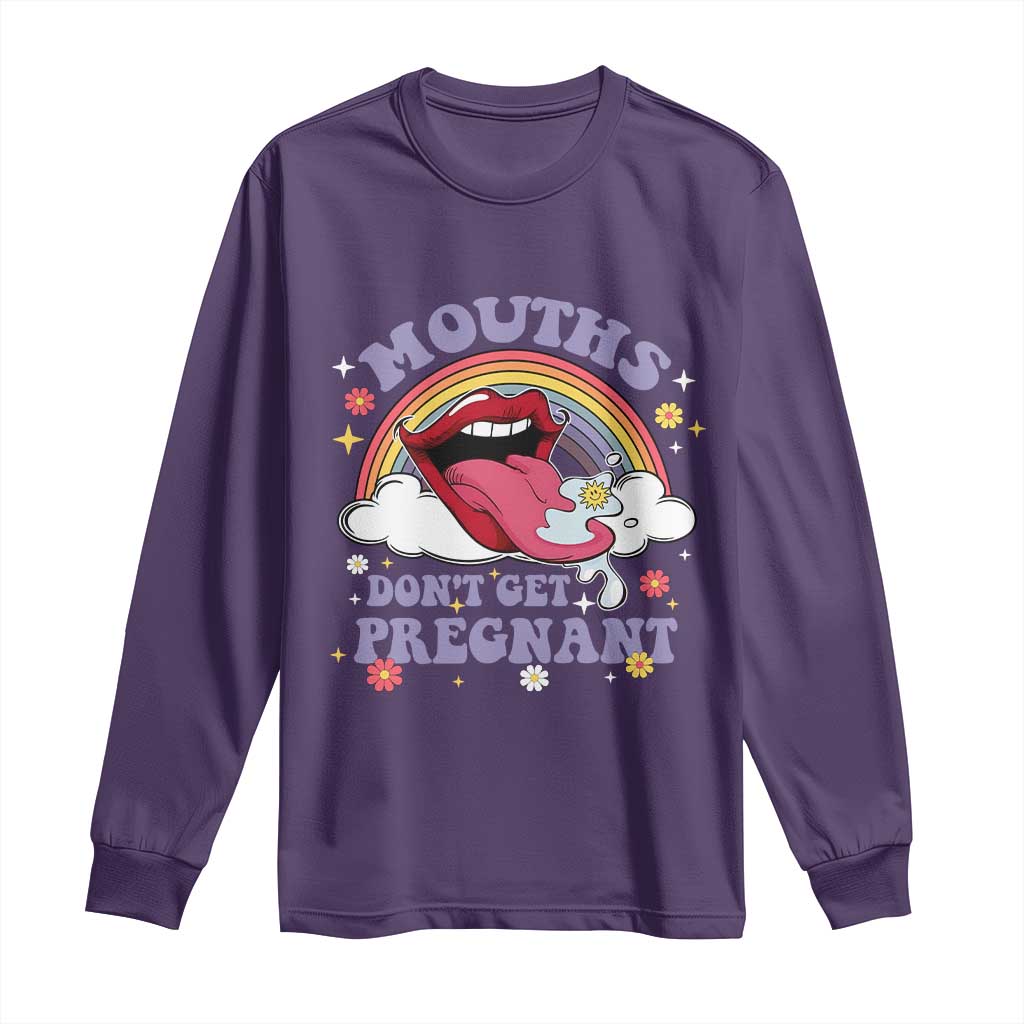 Mouths Dont Get Pregnant Long Sleeve Shirt Funny Dirty Adult Humor - Wonder Print Shop