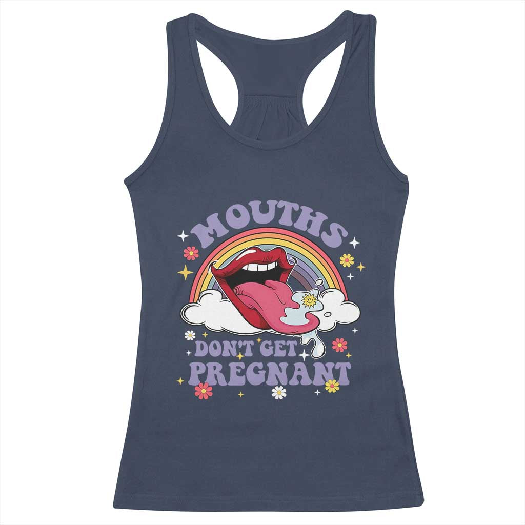 Mouths Dont Get Pregnant Racerback Tank Top Funny Dirty Adult Humor - Wonder Print Shop
