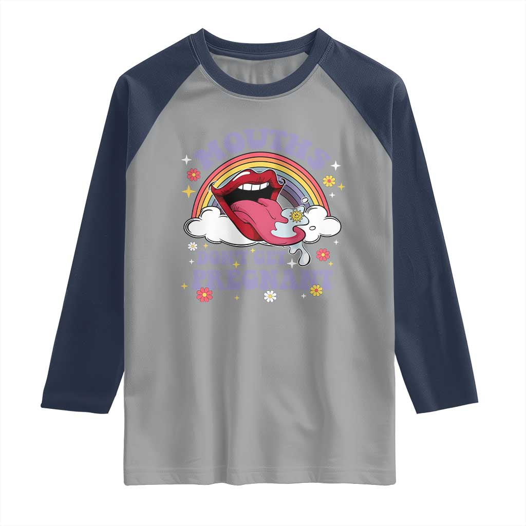 Mouths Dont Get Pregnant Raglan Shirt Funny Dirty Adult Humor - Wonder Print Shop