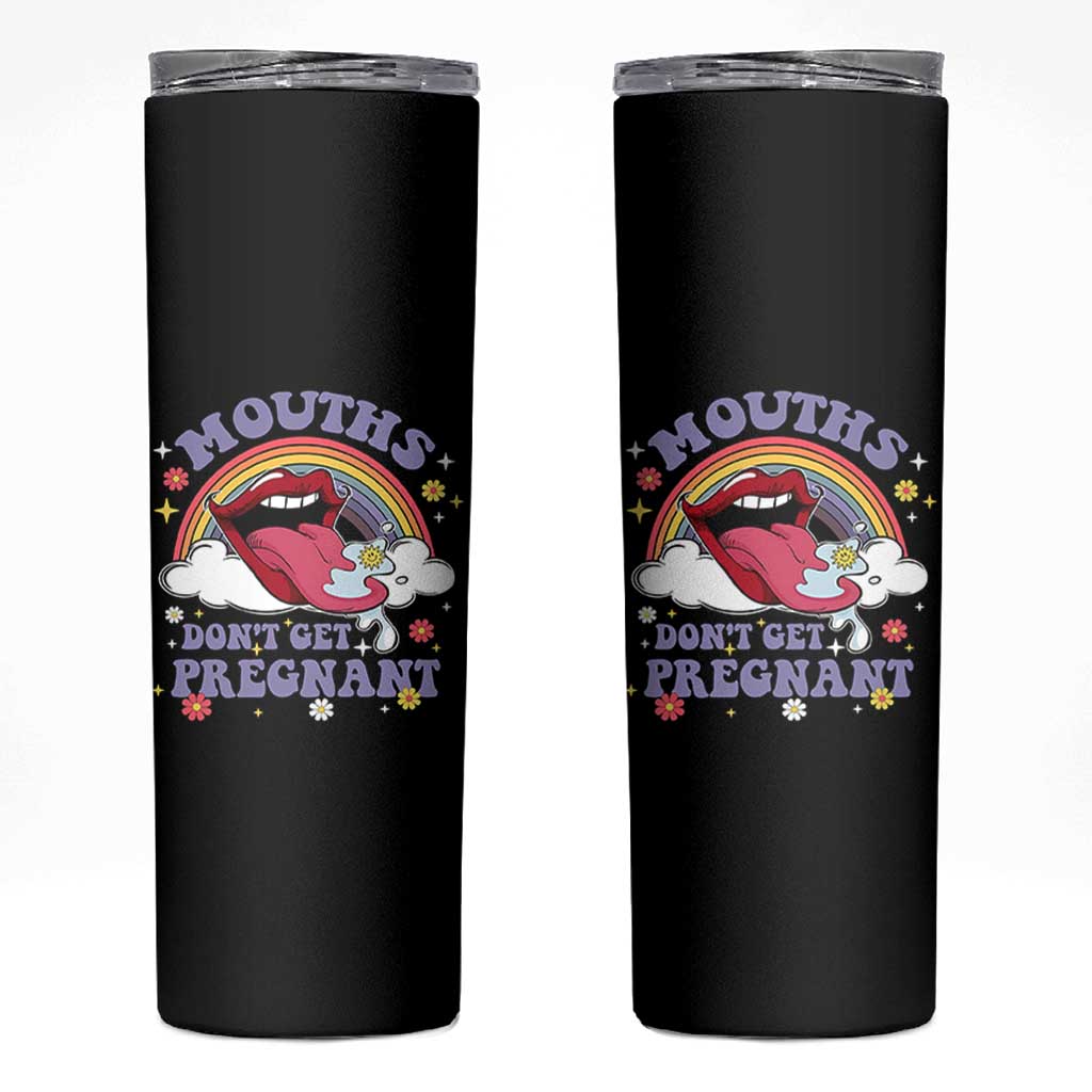 Mouths Dont Get Pregnant Skinny Tumbler Funny Dirty Adult Humor - Wonder Print Shop