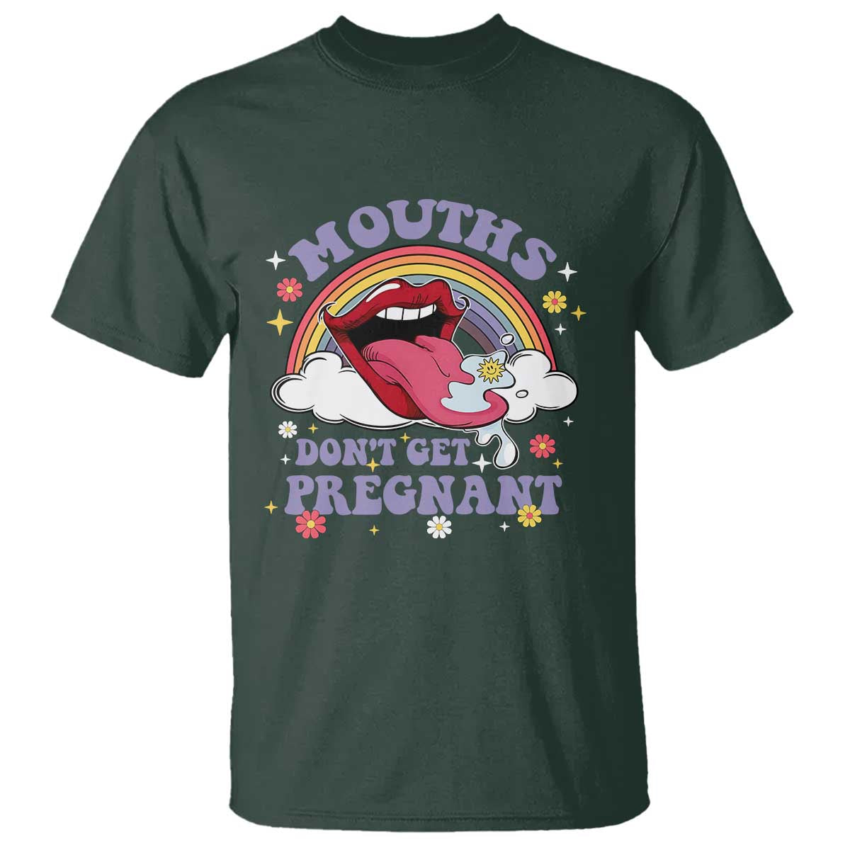 Mouths Dont Get Pregnant T Shirt Funny Dirty Adult Humor - Wonder Print Shop