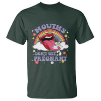 Mouths Dont Get Pregnant T Shirt Funny Dirty Adult Humor - Wonder Print Shop