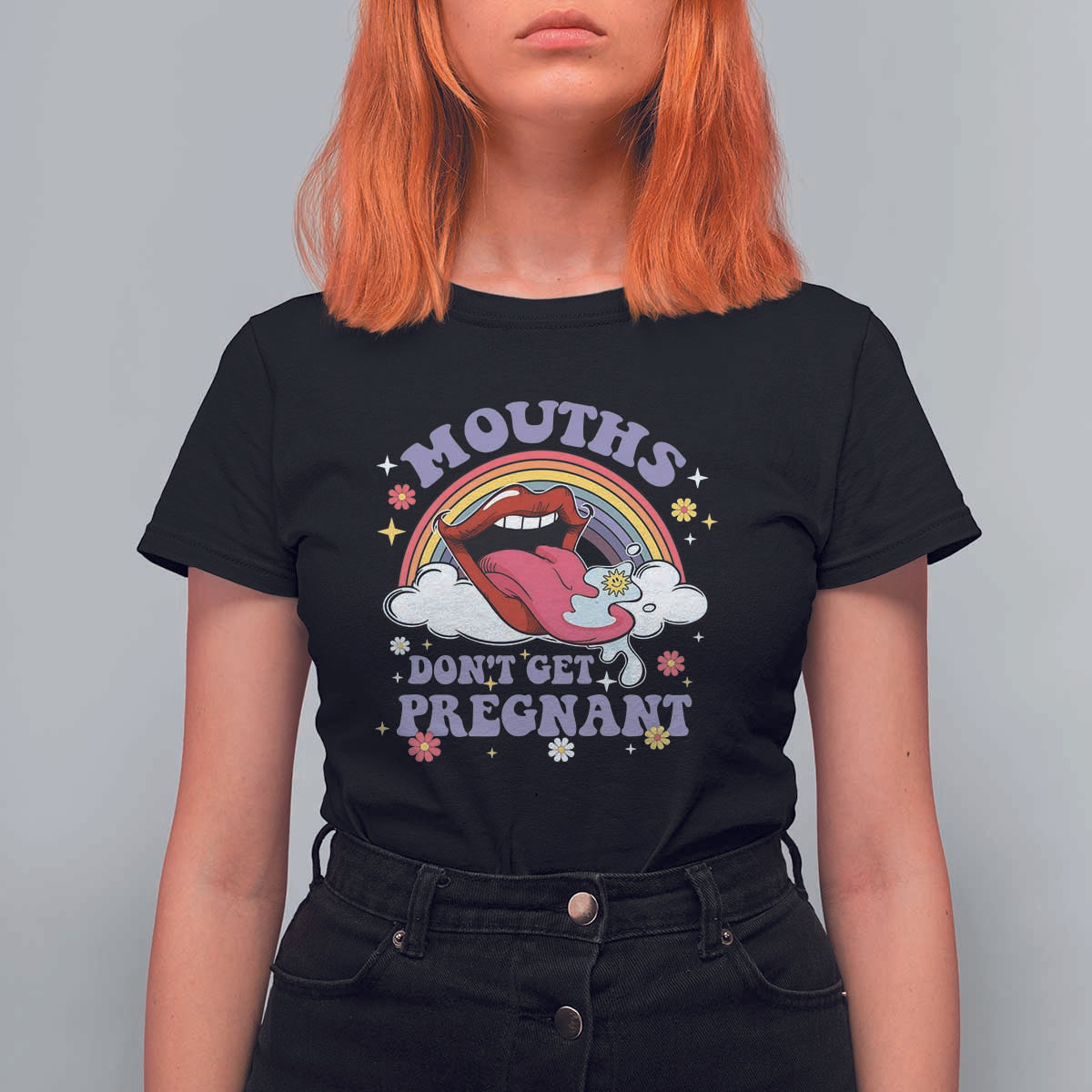 Mouths Dont Get Pregnant T Shirt For Women Funny Dirty Adult Humor - Wonder Print Shop
