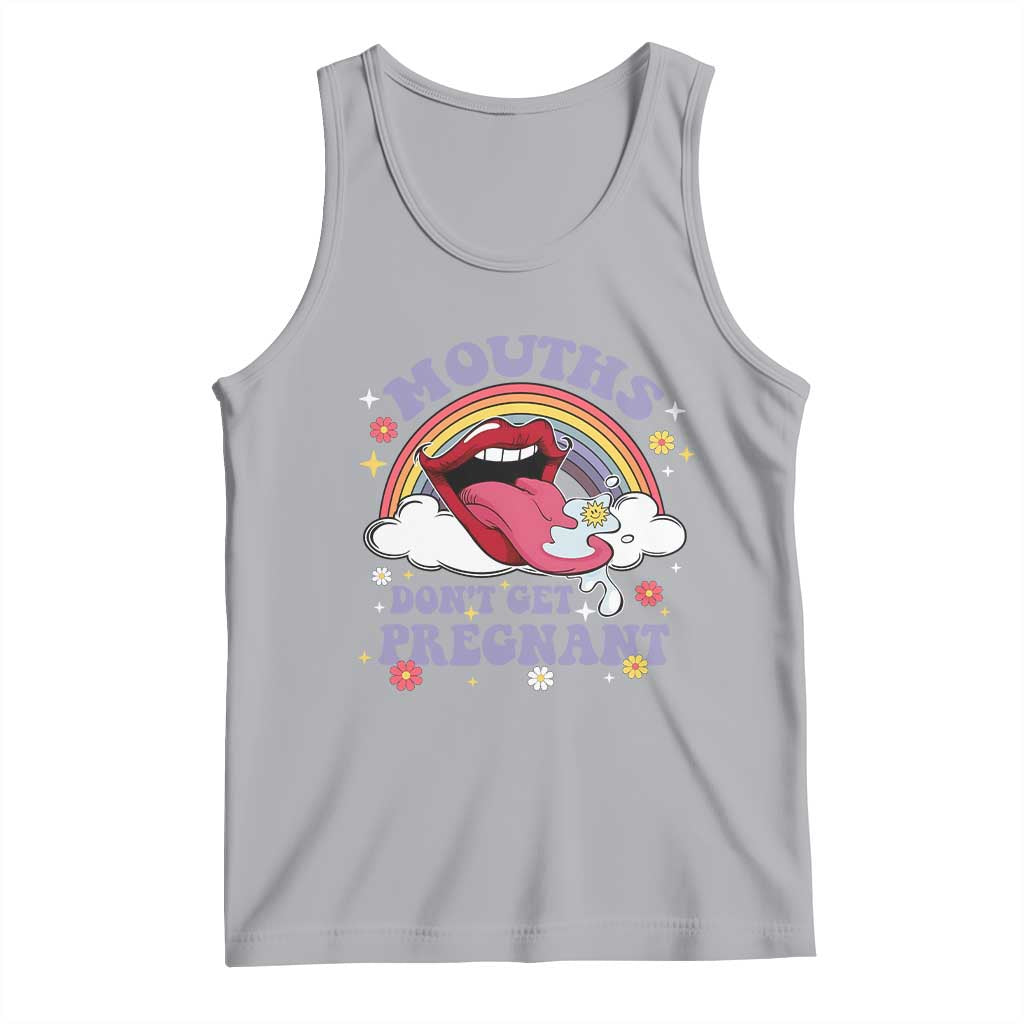 Mouths Dont Get Pregnant Tank Top Funny Dirty Adult Humor - Wonder Print Shop
