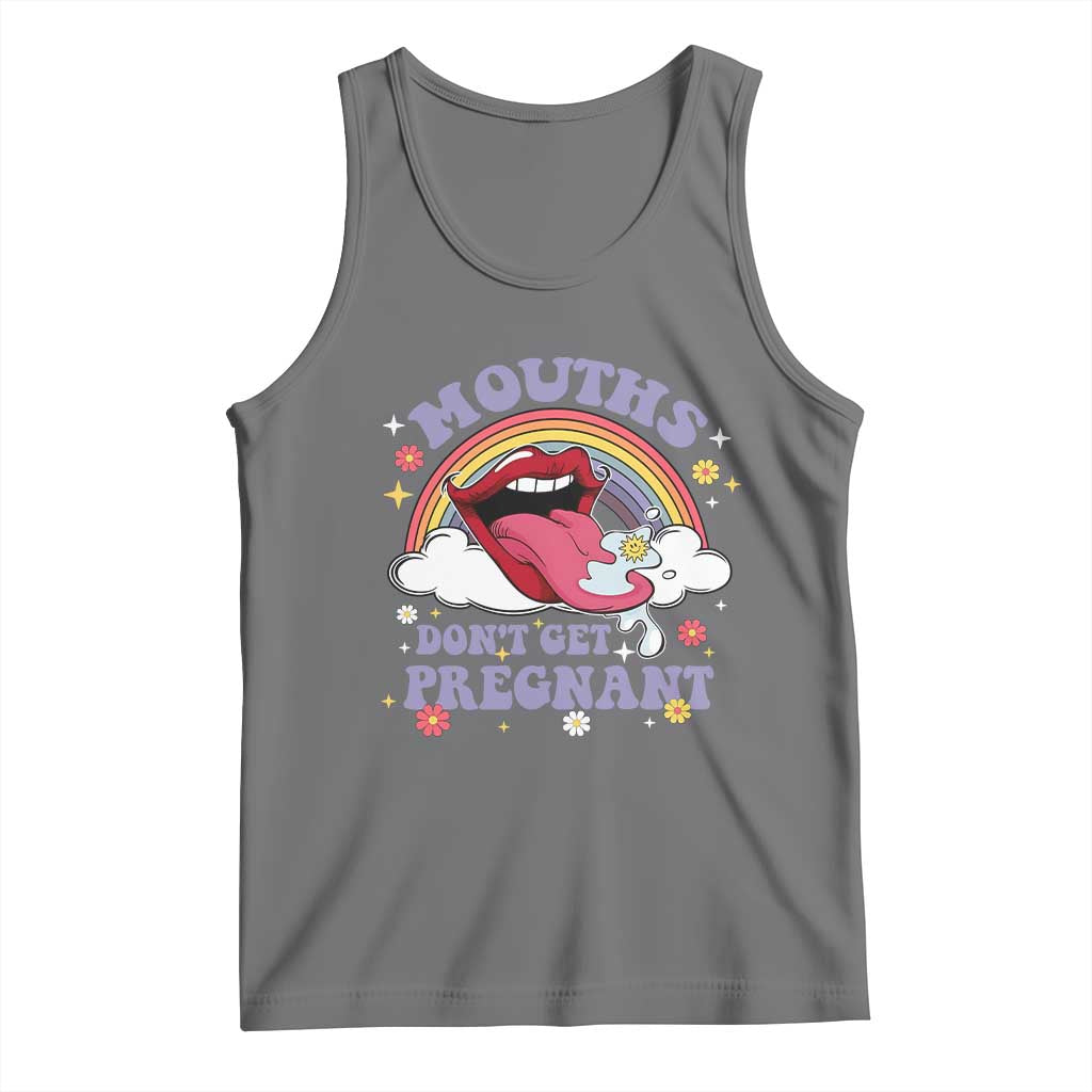 Mouths Dont Get Pregnant Tank Top Funny Dirty Adult Humor - Wonder Print Shop