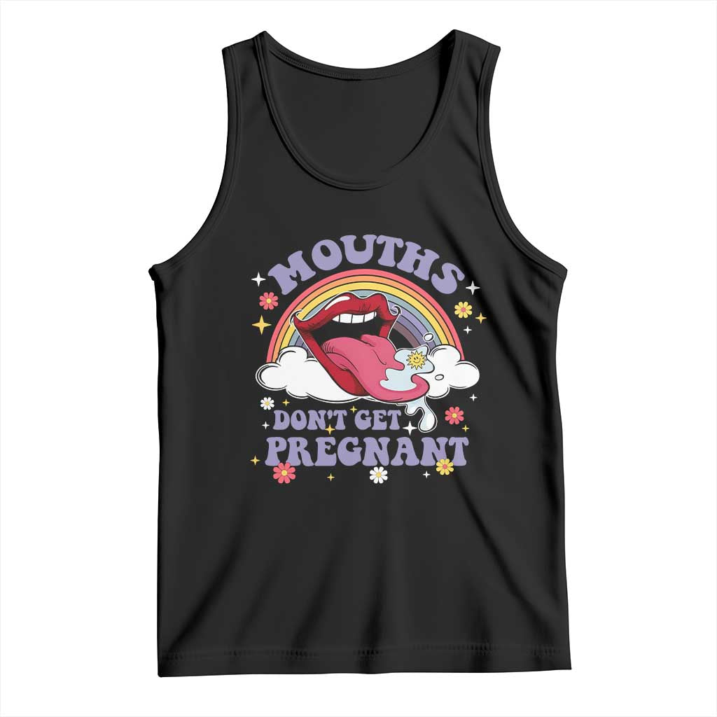 Mouths Dont Get Pregnant Tank Top Funny Dirty Adult Humor - Wonder Print Shop