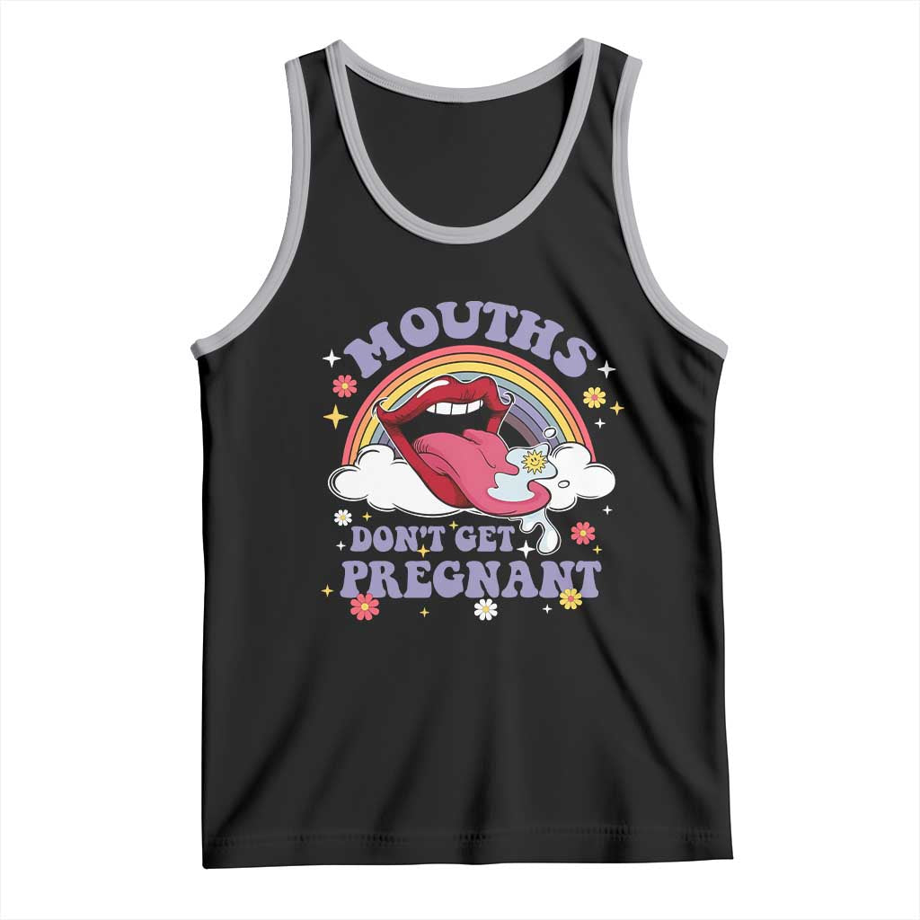 Mouths Dont Get Pregnant Tank Top Funny Dirty Adult Humor - Wonder Print Shop
