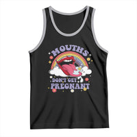 Mouths Dont Get Pregnant Tank Top Funny Dirty Adult Humor - Wonder Print Shop