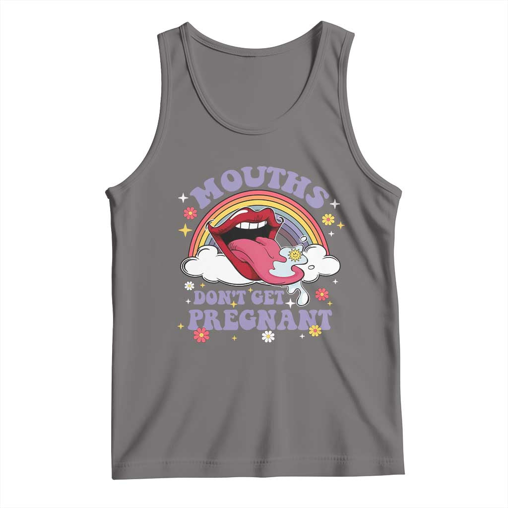 Mouths Dont Get Pregnant Tank Top Funny Dirty Adult Humor - Wonder Print Shop
