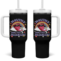 Mouths Dont Get Pregnant Tumbler With Handle Funny Dirty Adult Humor - Wonder Print Shop