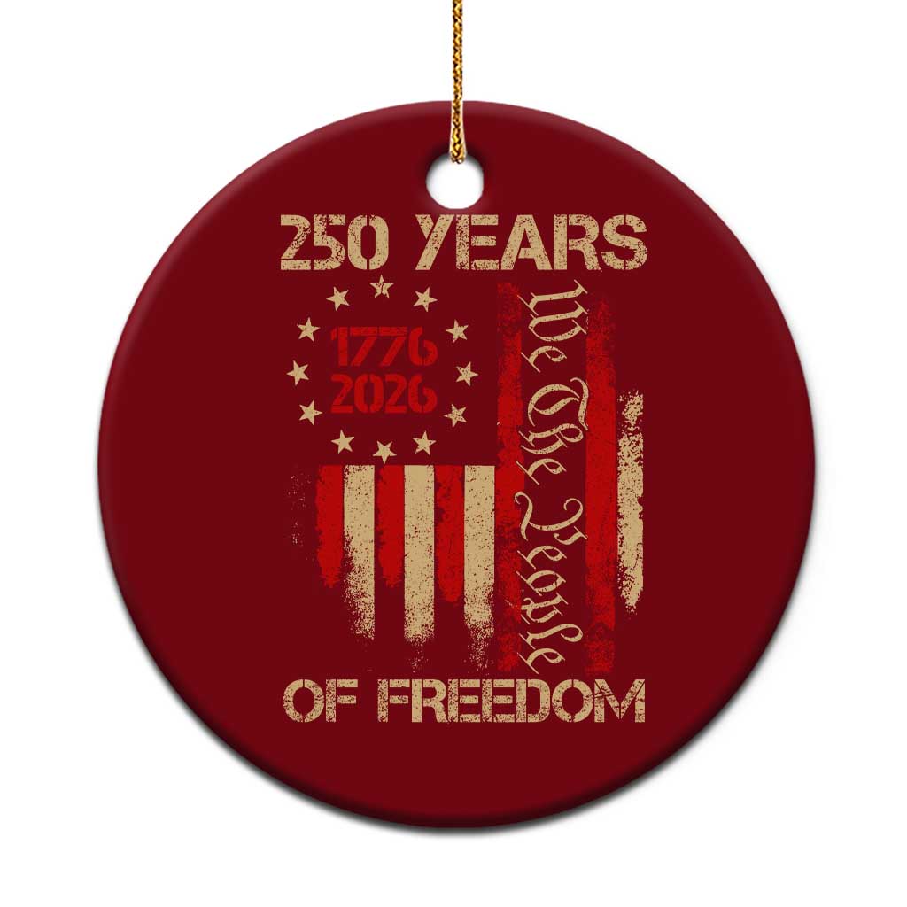 250 Years Of Freedom Ceramic Ornament 250th America Anniversary Independence Day