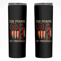 250 Years Of Freedom Skinny Tumbler 250th America Anniversary Independence Day