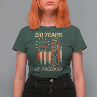 250 Years Of Freedom T Shirt For Women 250th America Anniversary Independence Day