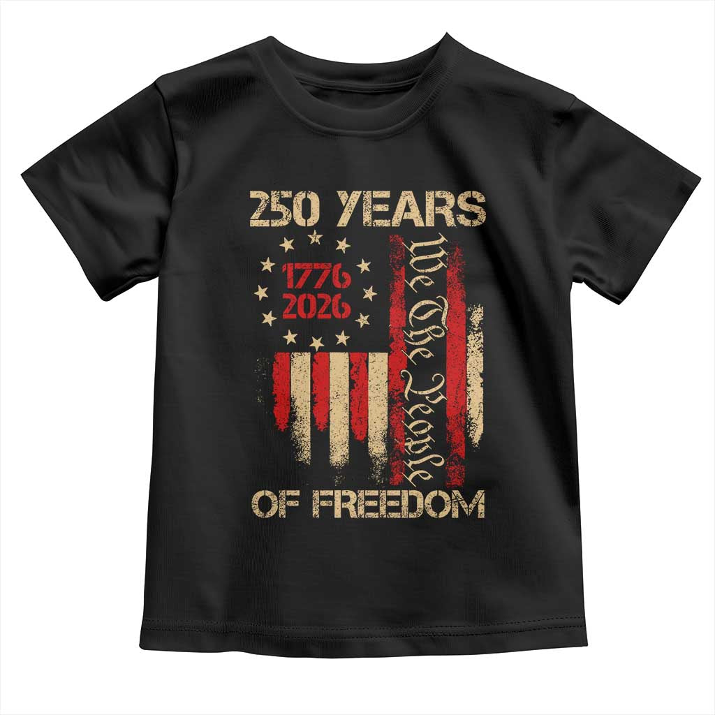 250 Years Of Freedom Toddler T Shirt 250th America Anniversary Independence Day