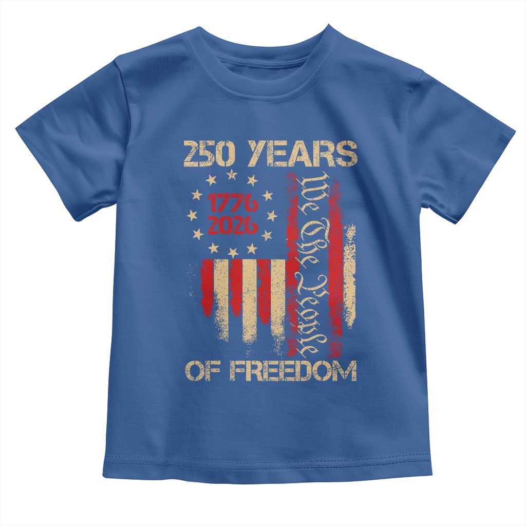 250 Years Of Freedom Toddler T Shirt 250th America Anniversary Independence Day