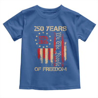 250 Years Of Freedom Toddler T Shirt 250th America Anniversary Independence Day