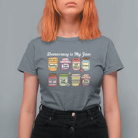 Democracy Is My Jam T Shirt For Women Social Justice Protest Resist - Wonder Print Shop