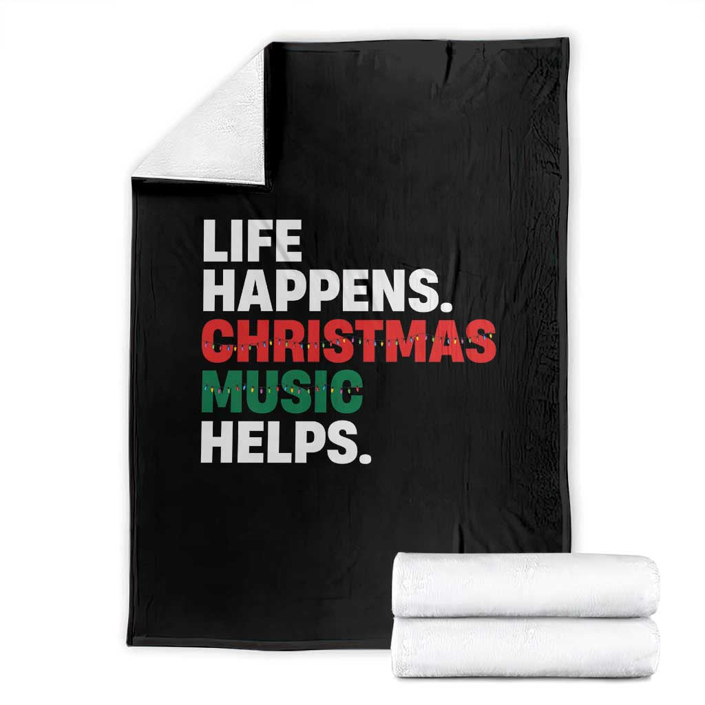 Funny Life Happens Christmas Music Helps Throw Blanket Xmas Songs Holiday Season - Wonder Print Shop