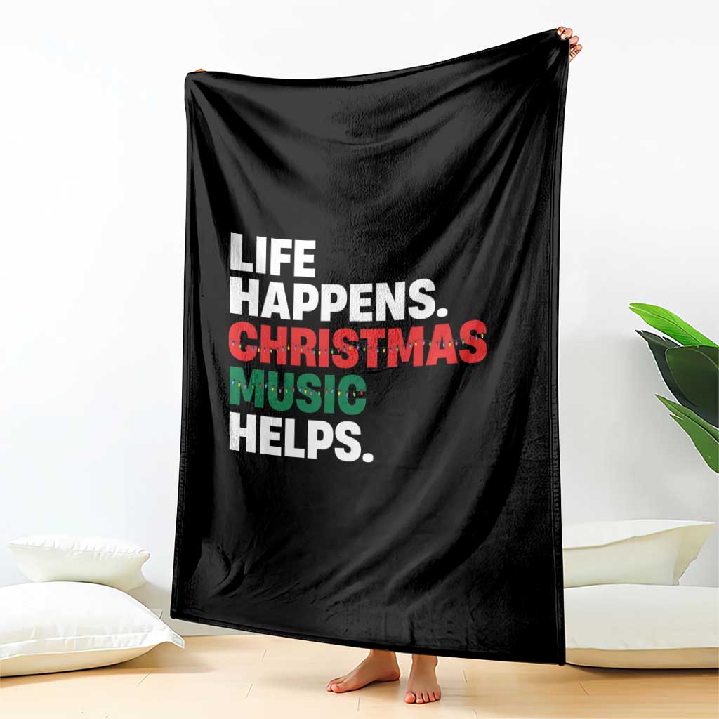 Funny Life Happens Christmas Music Helps Throw Blanket Xmas Songs Holiday Season - Wonder Print Shop