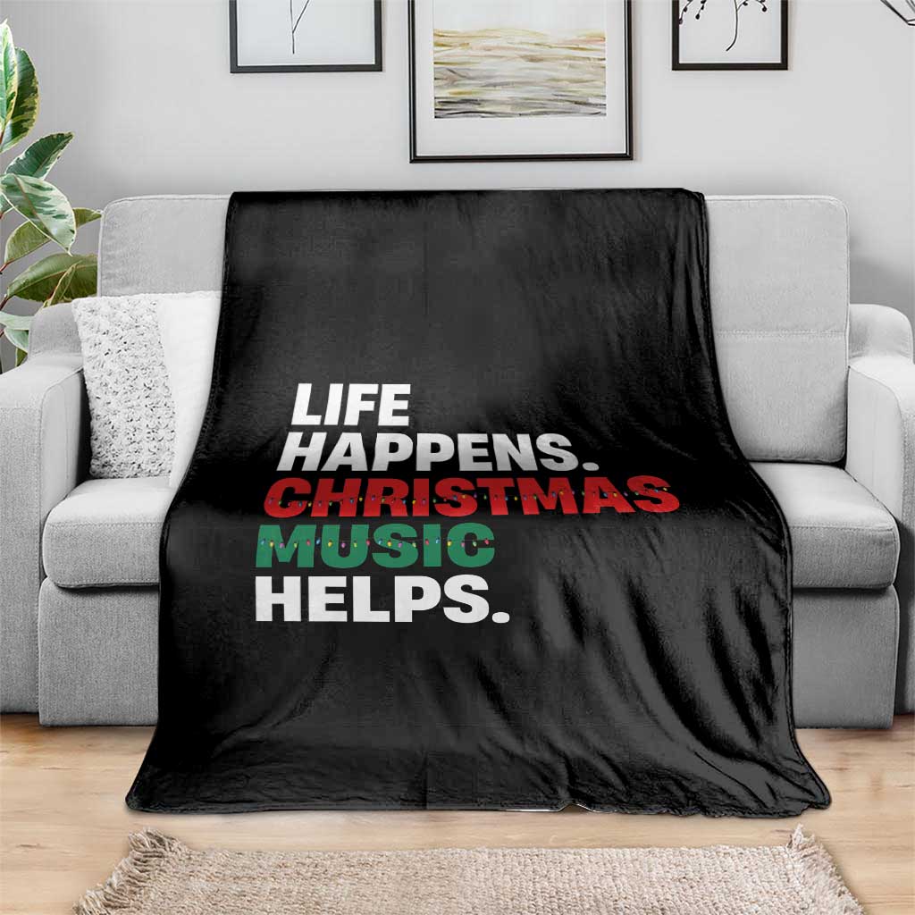 Funny Life Happens Christmas Music Helps Throw Blanket Xmas Songs Holiday Season - Wonder Print Shop