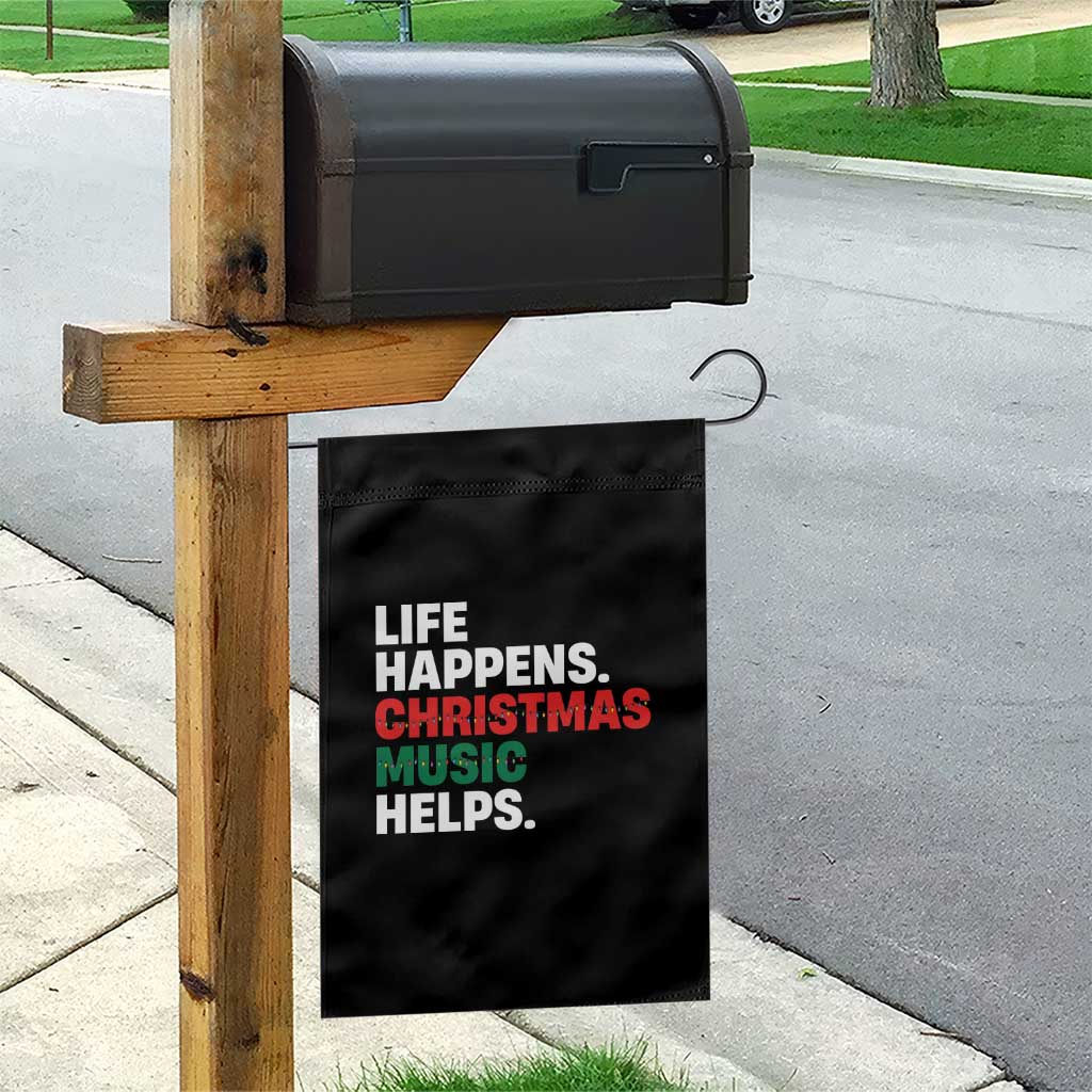 Funny Life Happens Christmas Music Helps Garden Flag Xmas Songs Holiday Season - Wonder Print Shop