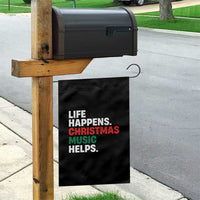 Funny Life Happens Christmas Music Helps Garden Flag Xmas Songs Holiday Season - Wonder Print Shop