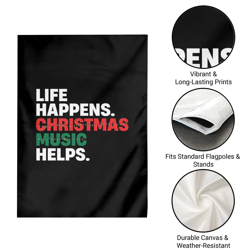 Funny Life Happens Christmas Music Helps Garden Flag Xmas Songs Holiday Season - Wonder Print Shop