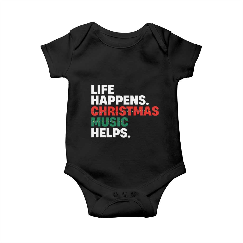 Funny Life Happens Christmas Music Helps Baby Onesie Xmas Songs Holiday Season - Wonder Print Shop