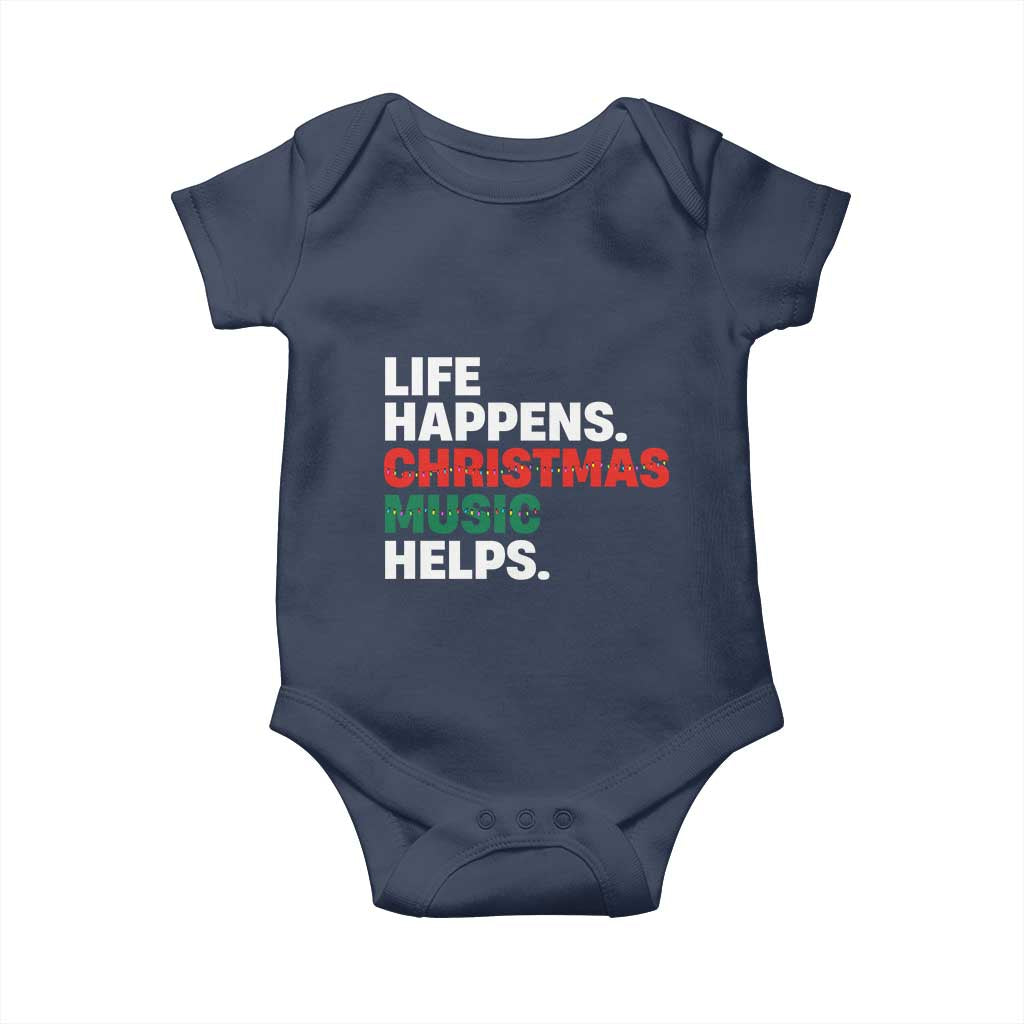 Funny Life Happens Christmas Music Helps Baby Onesie Xmas Songs Holiday Season - Wonder Print Shop