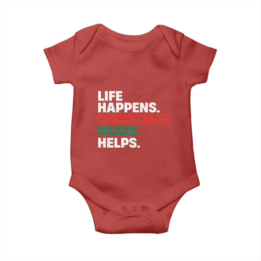 Funny Life Happens Christmas Music Helps Baby Onesie Xmas Songs Holiday Season - Wonder Print Shop