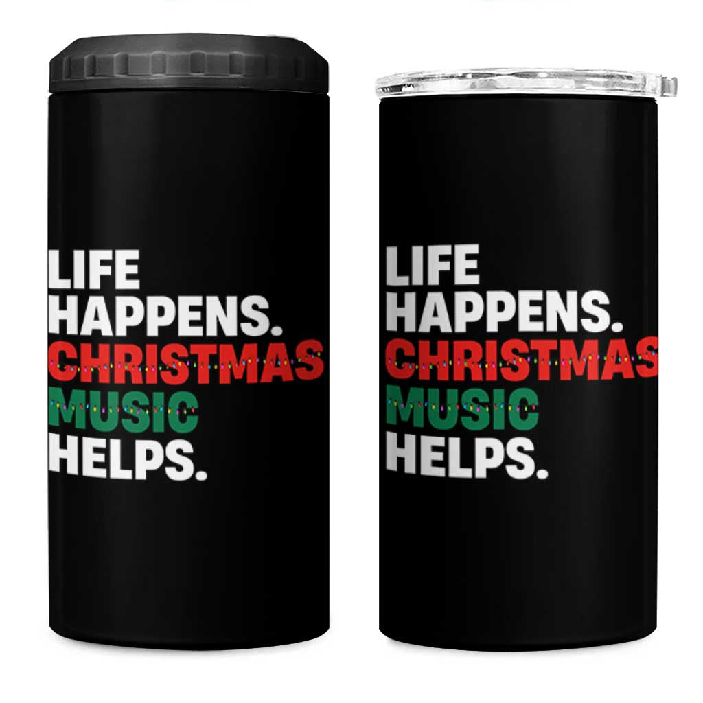 Funny Life Happens Christmas Music Helps 4 in 1 Can Cooler Tumbler Xmas Songs Holiday Season - Wonder Print Shop