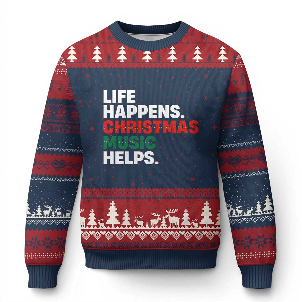 Funny Life Happens Xmas Music Helps Ugly Christmas Sweater Xmas Songs Holiday Season - Wonder Print Shop