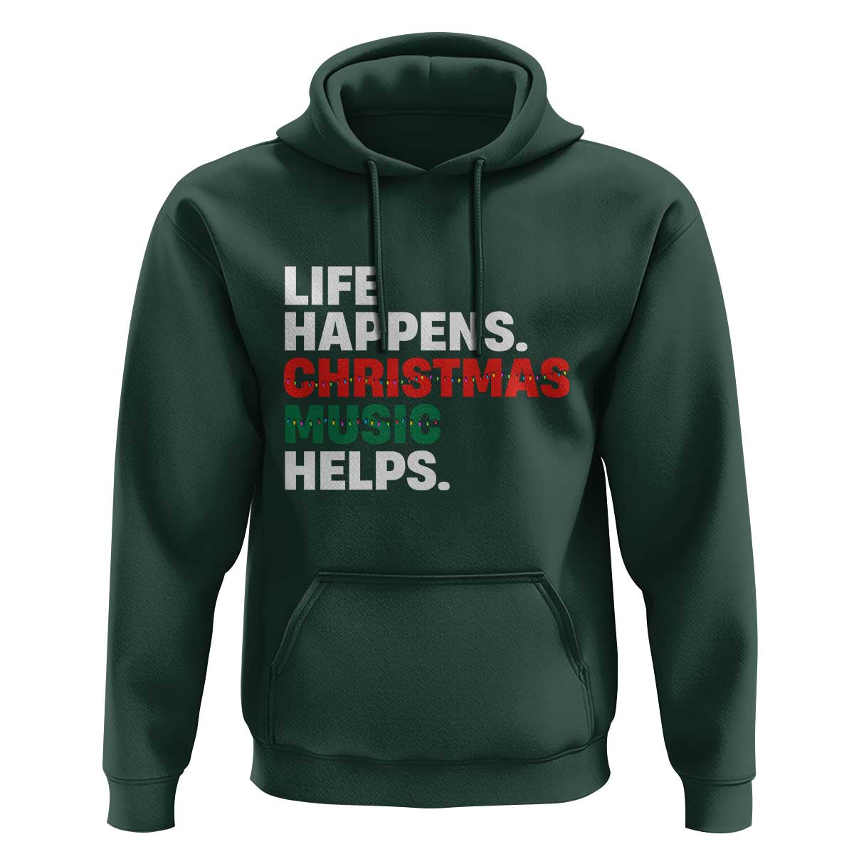 Funny Life Happens Christmas Music Helps Hoodie Xmas Songs Holiday Season - Wonder Print Shop
