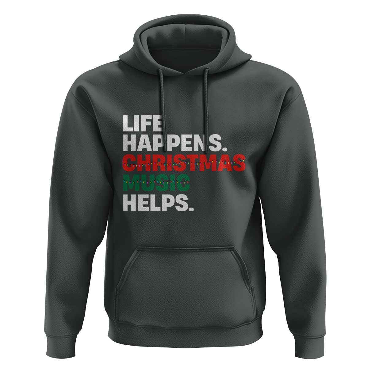 Funny Life Happens Christmas Music Helps Hoodie Xmas Songs Holiday Season - Wonder Print Shop