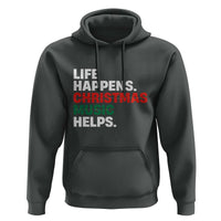 Funny Life Happens Christmas Music Helps Hoodie Xmas Songs Holiday Season - Wonder Print Shop