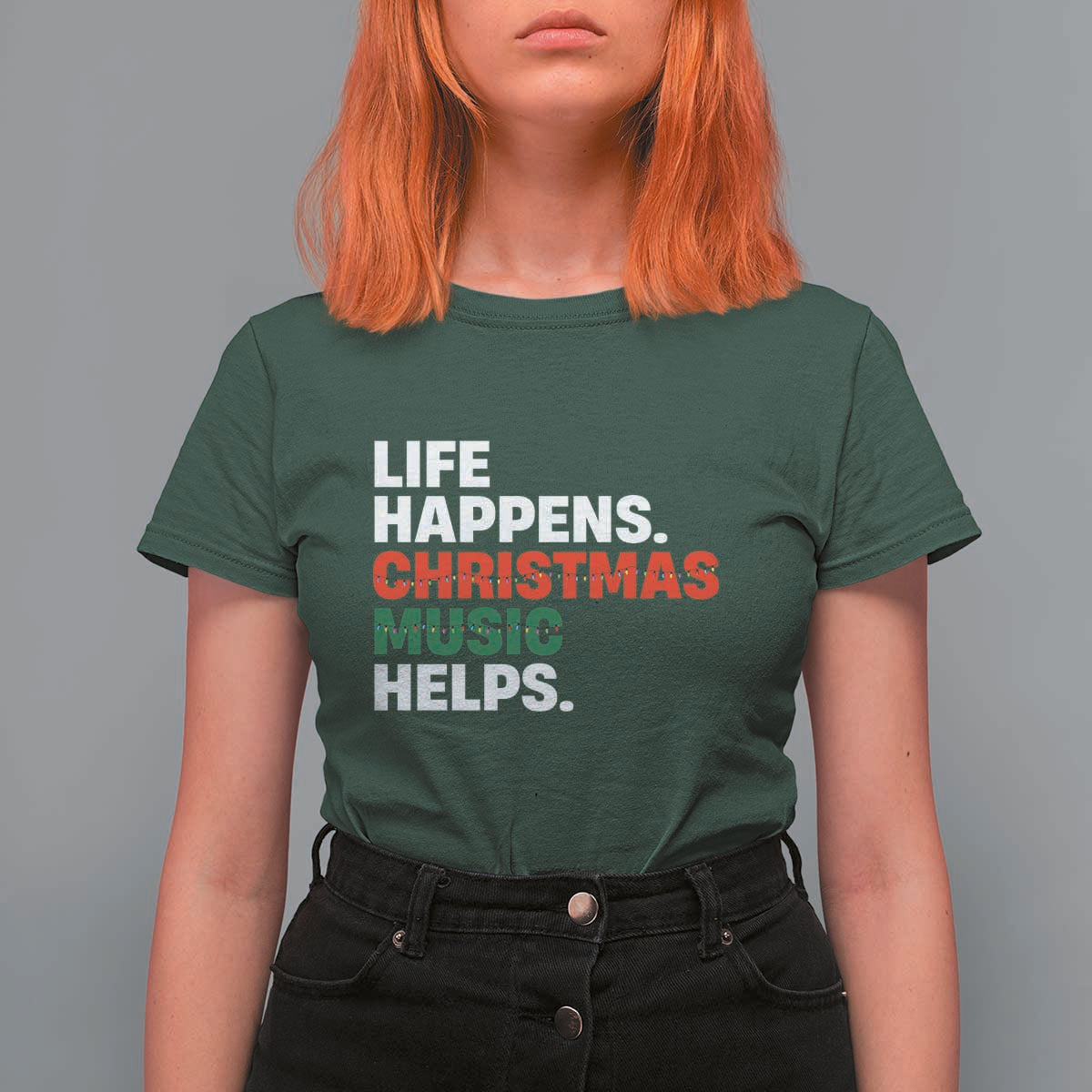 Funny Life Happens Christmas Music Helps T Shirt For Women Xmas Songs Holiday Season - Wonder Print Shop