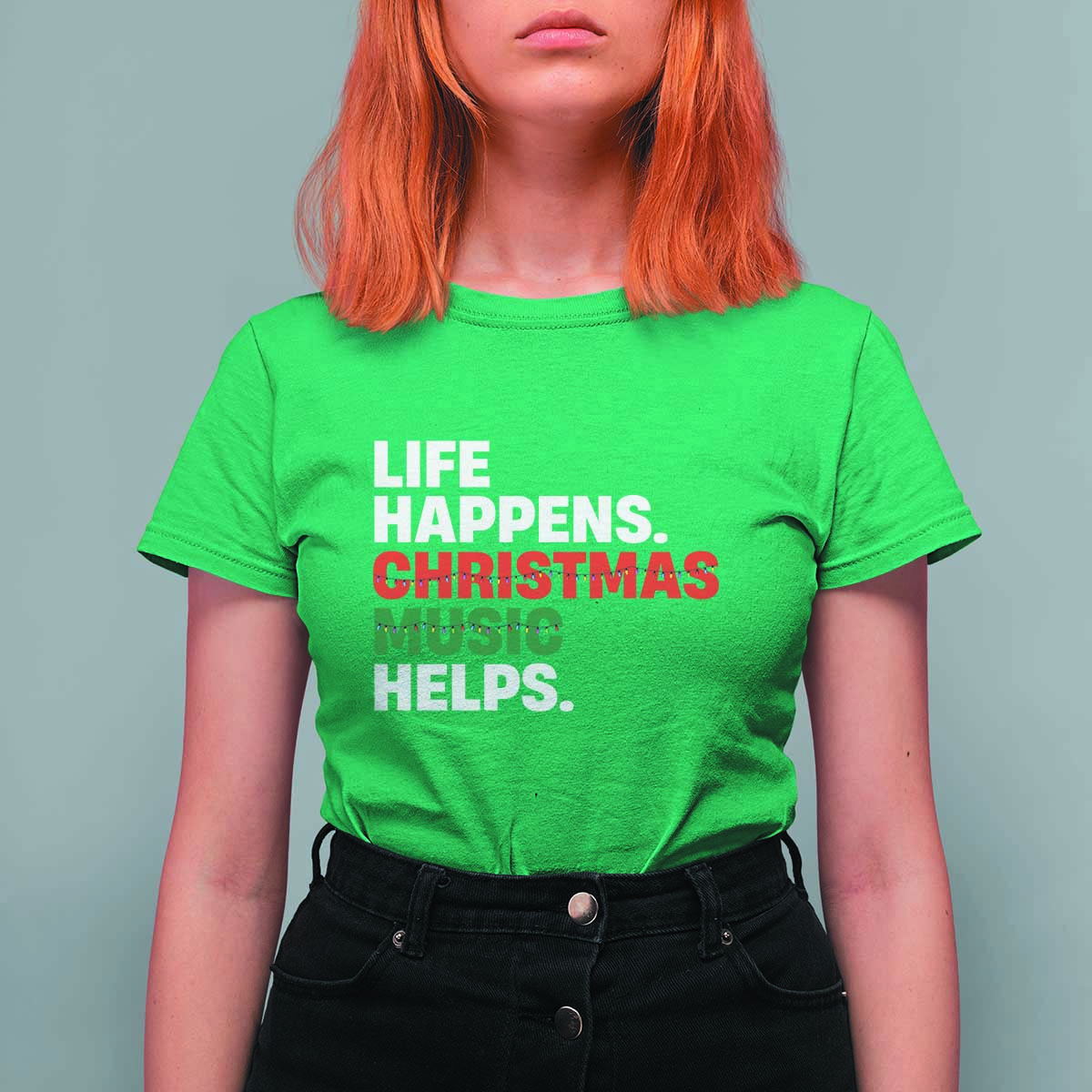 Funny Life Happens Christmas Music Helps T Shirt For Women Xmas Songs Holiday Season - Wonder Print Shop