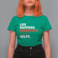 Funny Life Happens Christmas Music Helps T Shirt For Women Xmas Songs Holiday Season - Wonder Print Shop