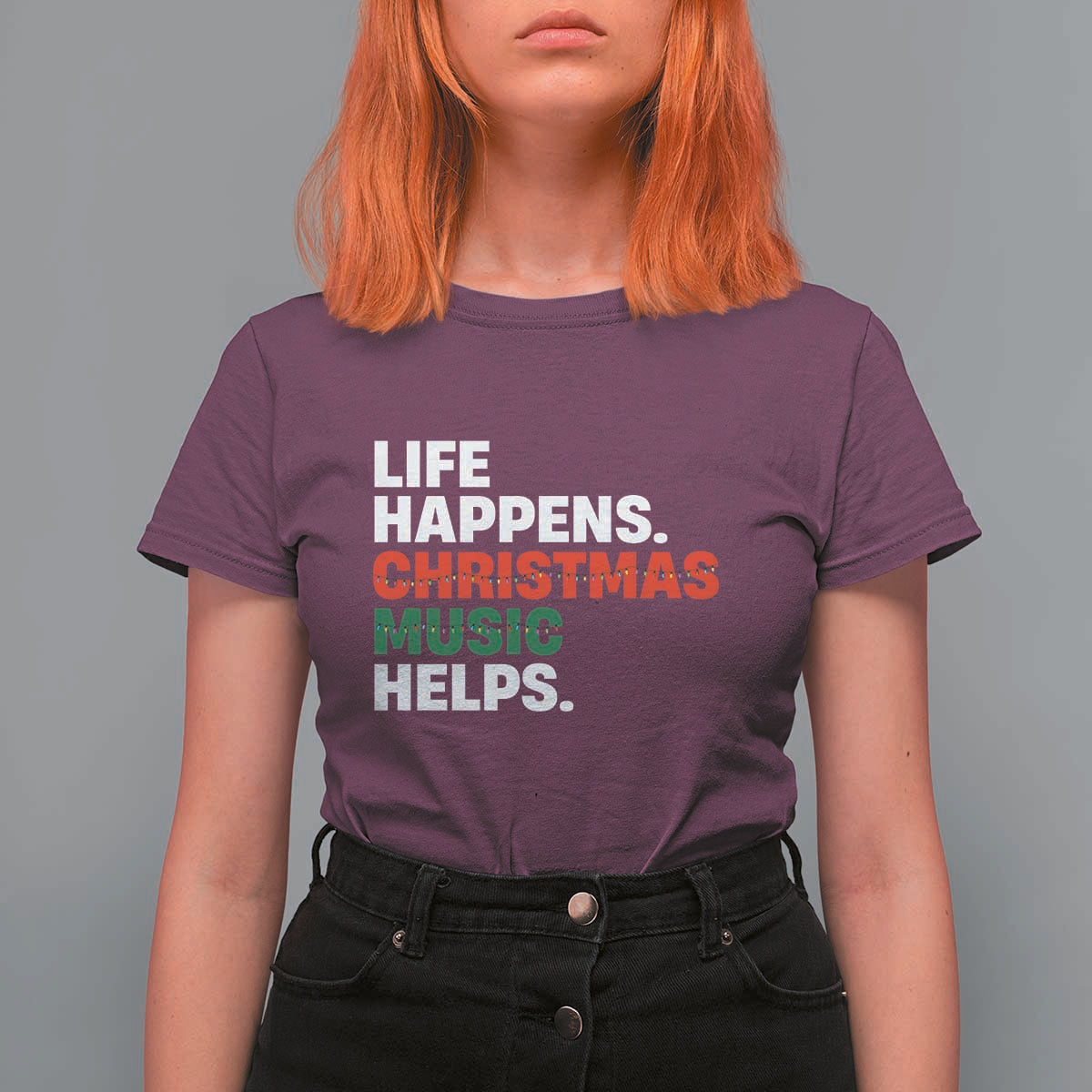 Funny Life Happens Christmas Music Helps T Shirt For Women Xmas Songs Holiday Season - Wonder Print Shop