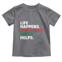 Funny Life Happens Christmas Music Helps Toddler T Shirt Xmas Songs Holiday Season - Wonder Print Shop