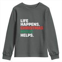 Funny Life Happens Christmas Music Helps Youth Sweatshirt Xmas Songs Holiday Season - Wonder Print Shop