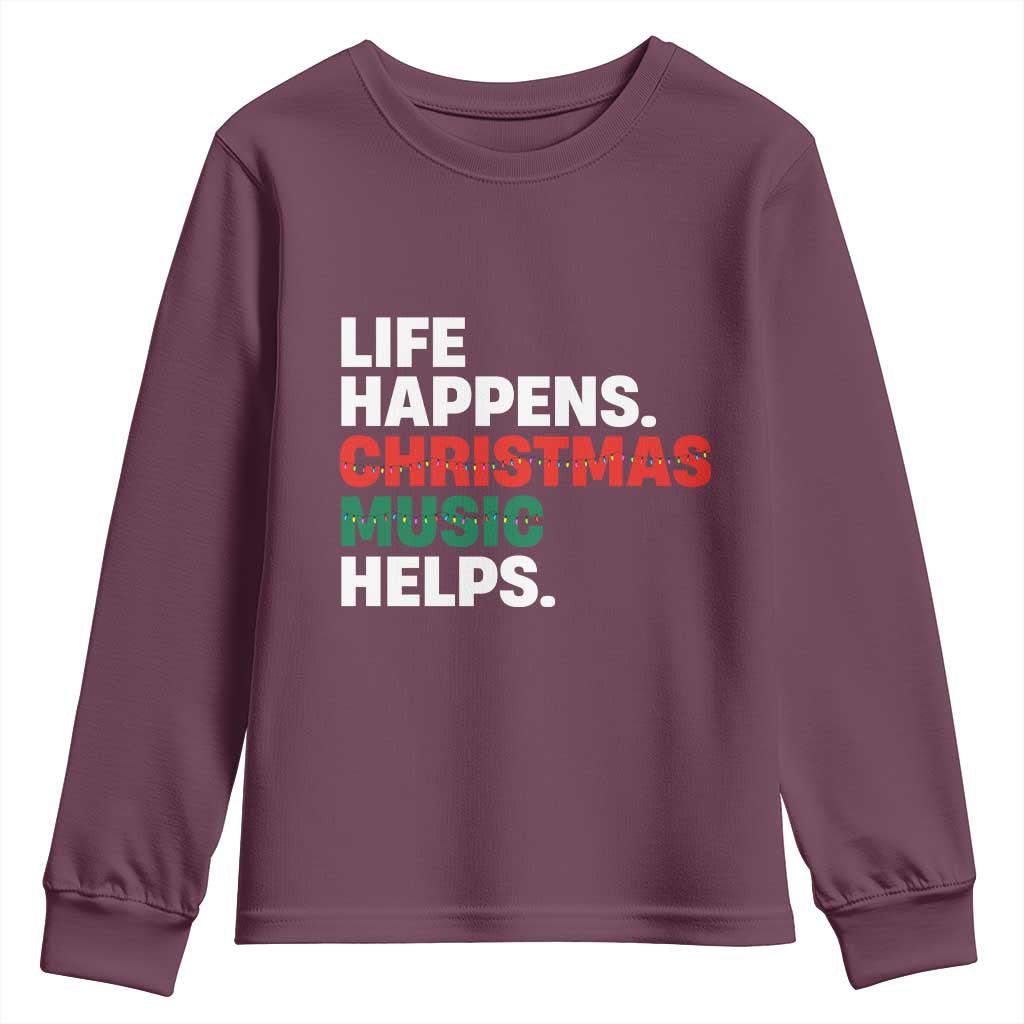 Funny Life Happens Christmas Music Helps Youth Sweatshirt Xmas Songs Holiday Season - Wonder Print Shop