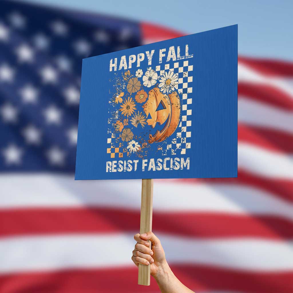 Happy Fall Resist Fascism Protest Sign Halloween Fall Pumpkin - Wonder Print Shop