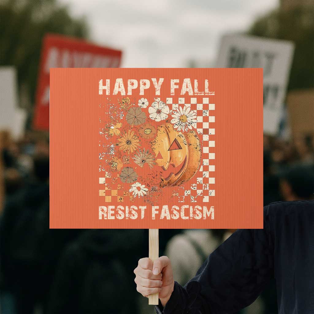 Happy Fall Resist Fascism Protest Sign Halloween Fall Pumpkin - Wonder Print Shop