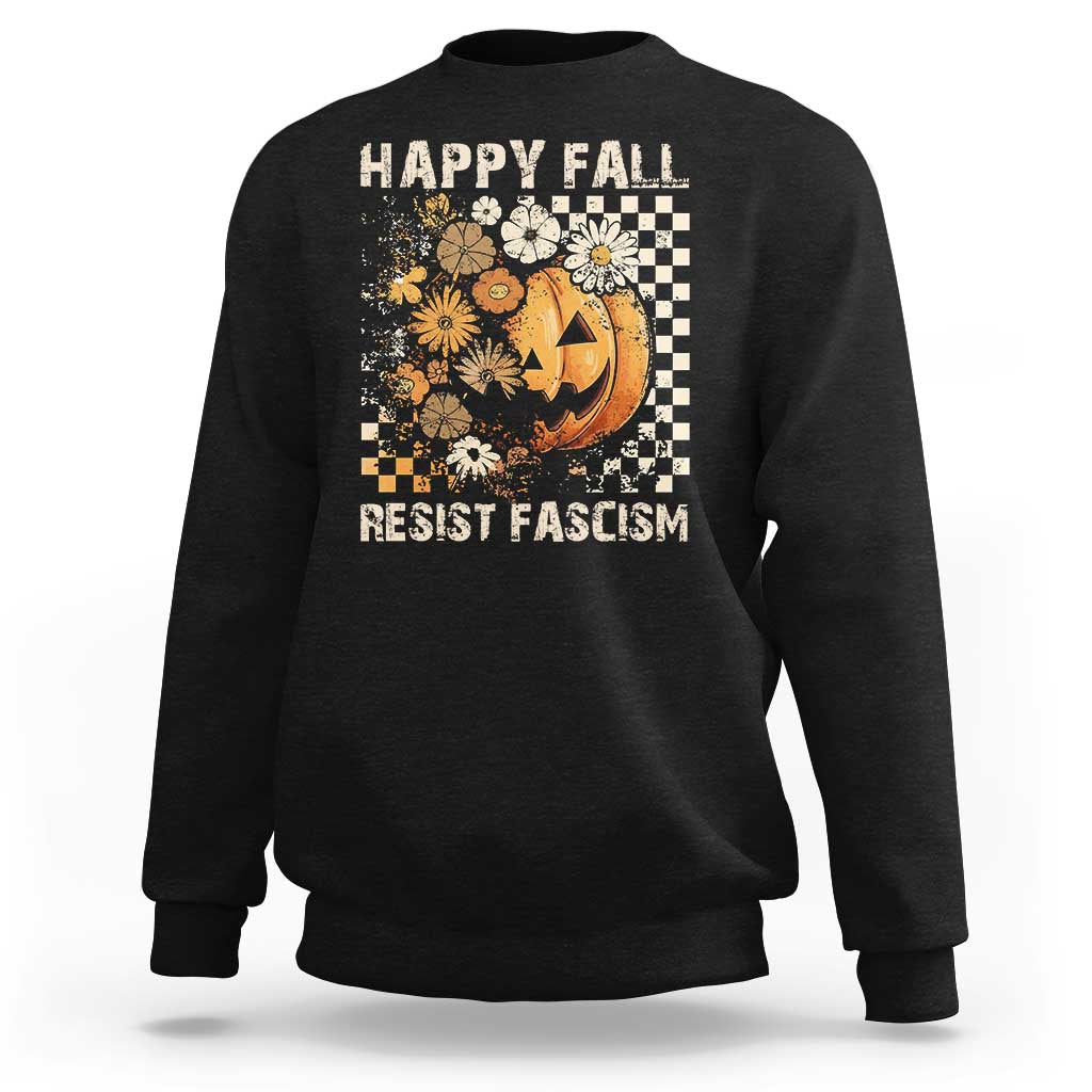 Happy Fall Resist Fascism Sweatshirt Halloween Fall Pumpkin - Wonder Print Shop