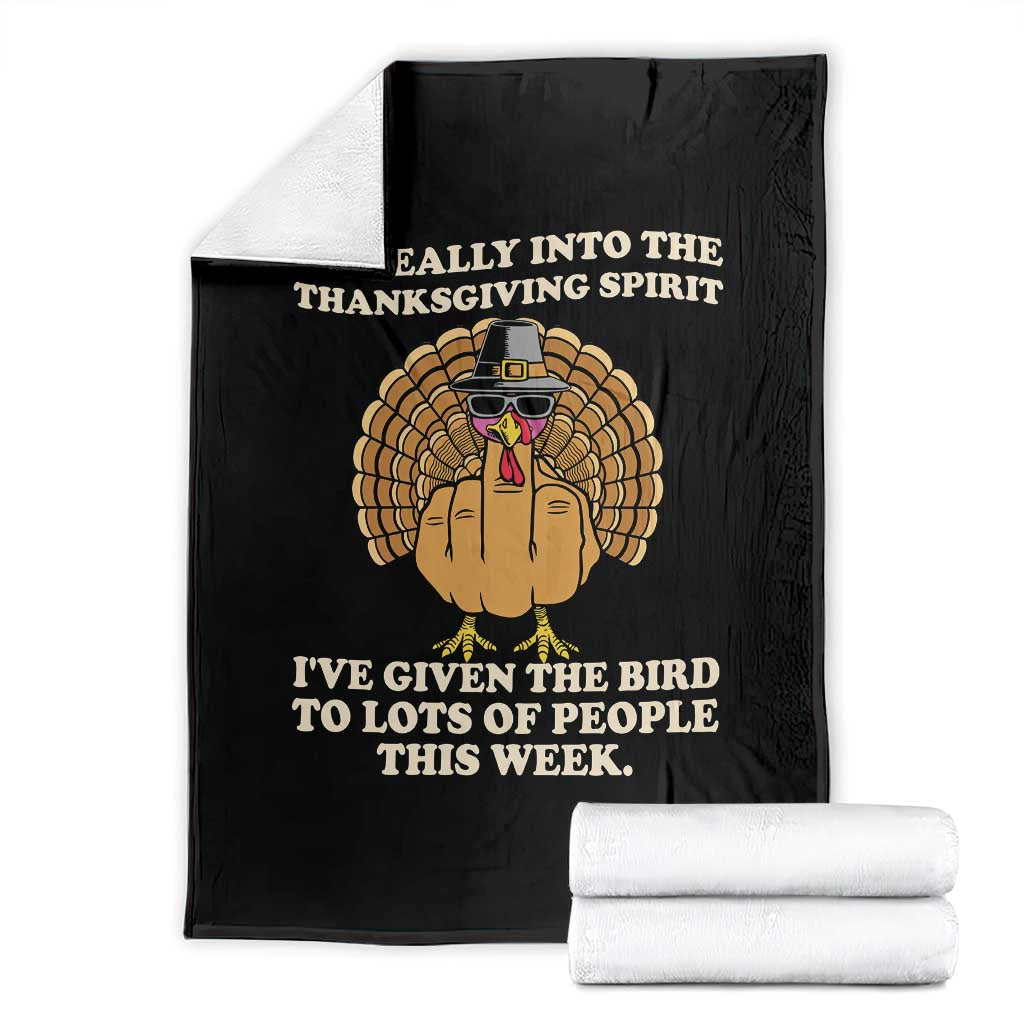 Funny Thanksgiving Turkey Throw Blanket I Am Really Into The Thanksgiving Spirit I Have Given The Bird - Wonder Print Shop