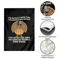 Funny Thanksgiving Turkey Garden Flag I Am Really Into The Thanksgiving Spirit I Have Given The Bird - Wonder Print Shop
